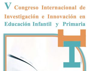 V Congreso Internacional de Investigación e Innovación en Educación Infantil y Primaria