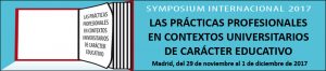I Symposium Internacional sobre las Prácticas Profesionales en Contextos Universitarios de Carácter Educativo